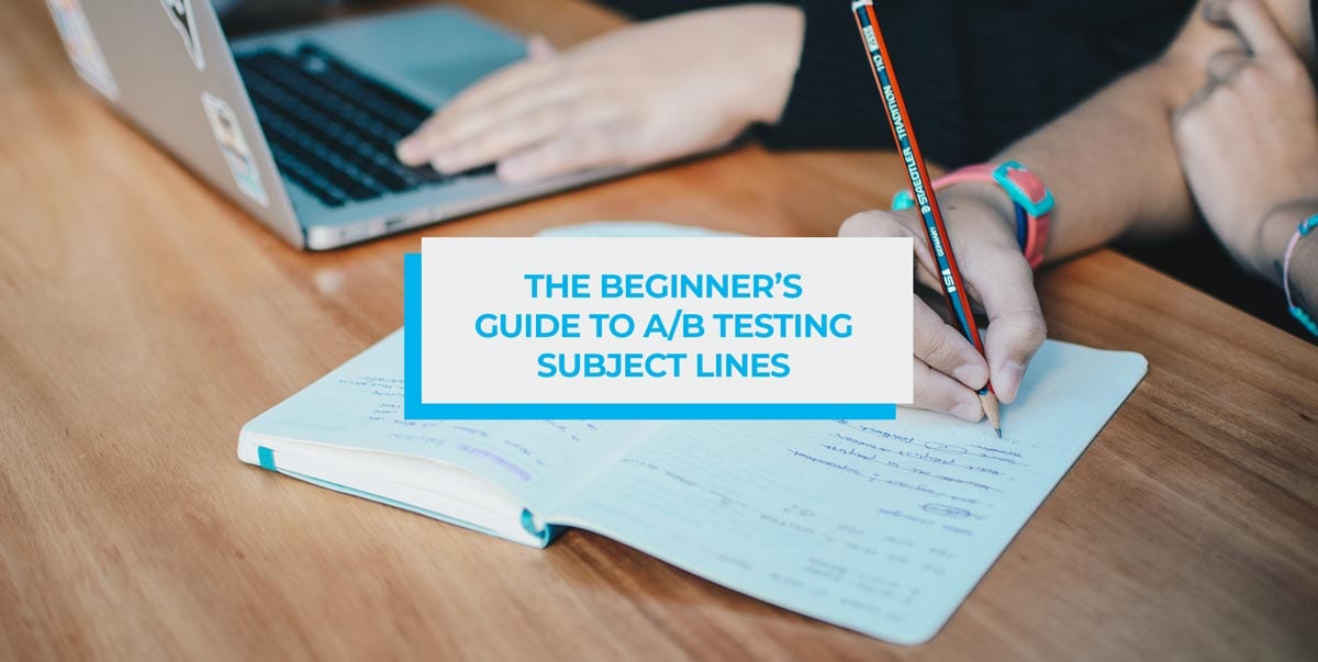The Beginners Guide to AB Testing Subject Lines