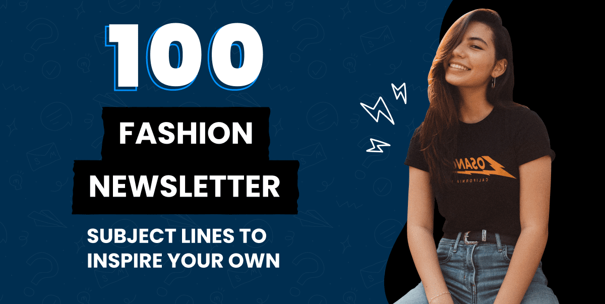 100 Fashion Newsletter Subject Lines to Inspire Your Own