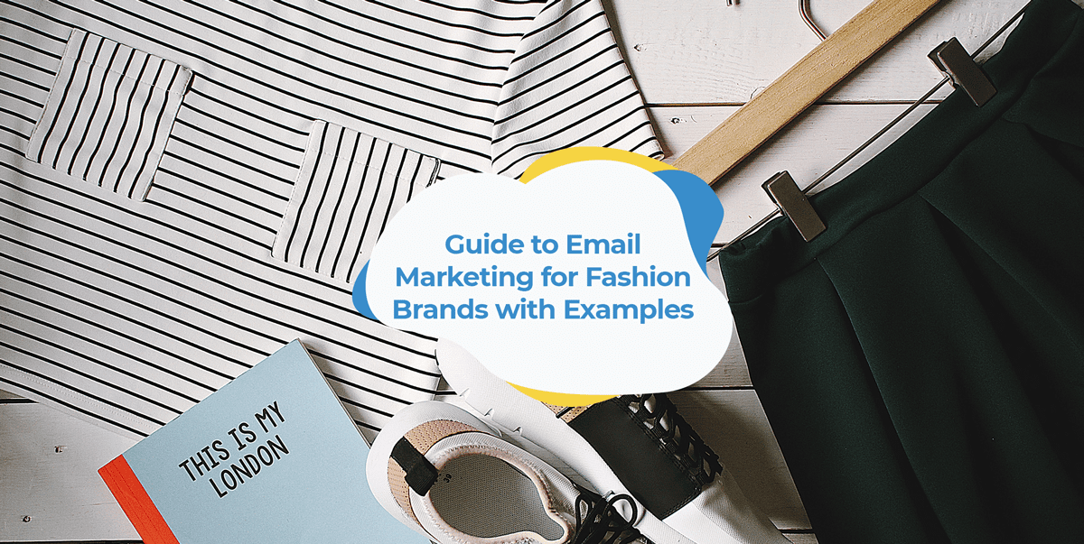 The 2020 Guide to Fashion Email Marketing SmartrMail