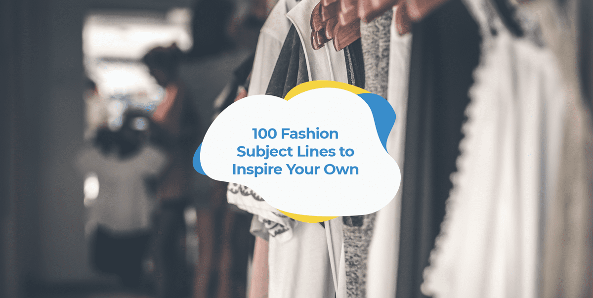 100-fashion-newsletter-subject-lines-to-inspire-your-own-smartrmail